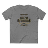 My Kids Think I'm The Coolest Motherfucker Around - Men's T-Shirt