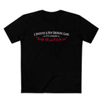 I Invented A New Drinking Game - It's Called Drink Till You'll Fuck Me - Men’s T-Shirt