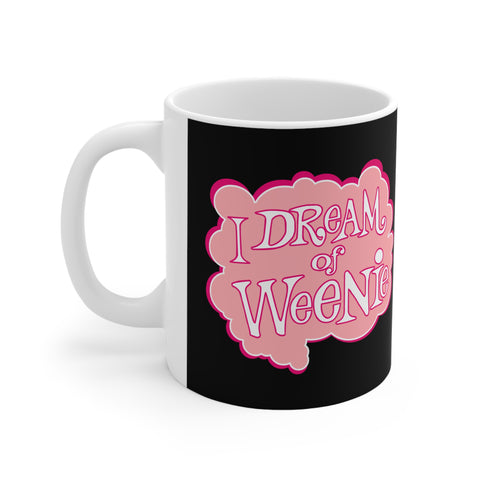 I Dream Of Weenie - Mug