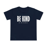 Be Kind (Of An Asshole) - Women’s T-Shirt