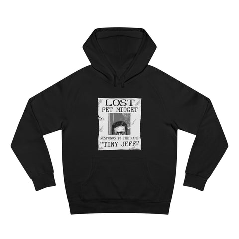 Lost Pet Midget Responds To The Name Tiny Jeff - Hoodie