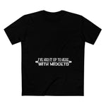 I've Had It Up To Here With Midgets - Men’s T-Shirt