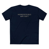 Homosexuals Are Gay - Men's T-Shirt