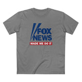 Fox News Made Me Do It - Men's T-Shirt