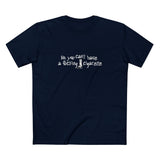 No You Can't Have A Fucking Cigarette - Men's T-Shirt