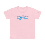 I'm Not A Full Blooded Jew - I'm Jewish - Women’s T-Shirt