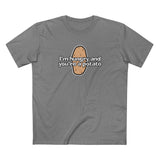 I'm Hungry And You're A Potato - Men's T-Shirt
