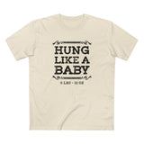 Hung Like A Baby - 8 Lbs 12 Oz - Men's T-Shirt
