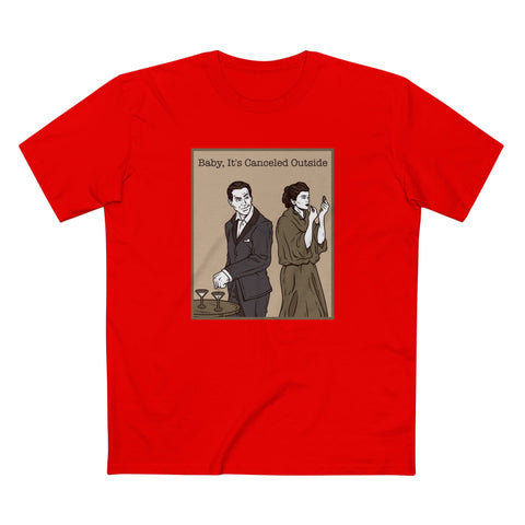 Baby It's Canceled Outside - Men's T-Shirt