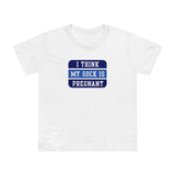 I Think My Sock Is Pregnant - Women’s T-Shirt