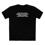 I Didn't Buy This Shirt Because It Says Fuck On It. I Bought It Because It Says Fuck On It Twice. - Men's T-Shirt