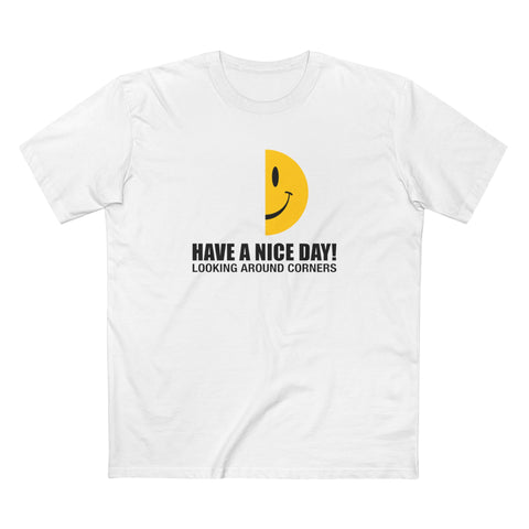 Have A Nice Day! Looking Around Corners - Men's T-Shirt