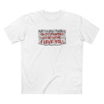 Restraining Orders Are Just Another Way Of Saying I Love You - Men's T-Shirt