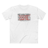 Restraining Orders Are Just Another Way Of Saying I Love You - Men's T-Shirt