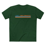 I Can't. I Have Gymnastics. - Men’s T-Shirt