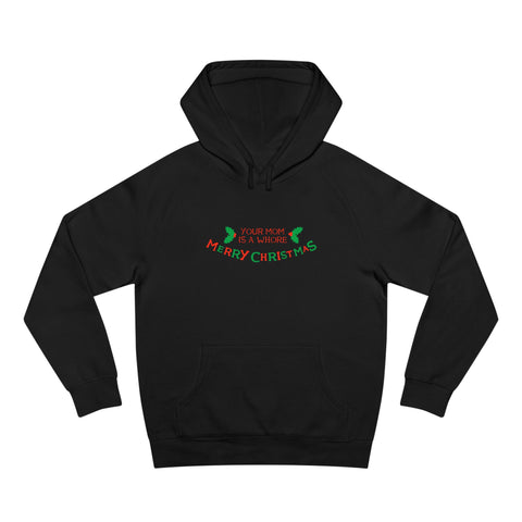 Your Mom Is A Whore - Merry Christmas - Hoodie