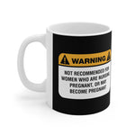 Warning: Not Recommended For Women Who Are Nursing - Mug