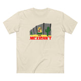 Mexican't - Men's T-Shirt
