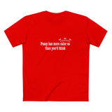 Pussy Has More Calories Than You Think - Men's T-Shirt