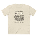 If I Can Build A Computer I Can Make You Cum - Men's T-Shirt