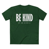 Be Kind (Of An Asshole) - Men’s T-Shirt