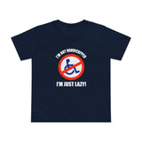 I'm Not Handicapped - I'm Just Lazy - Women’s T-Shirt