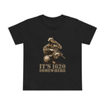 It's 1620 Somewhere - Women’s T-Shirt