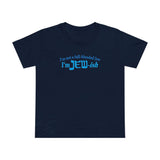 I'm Not A Full Blooded Jew - I'm Jewish - Women’s T-Shirt