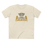 You're Dead - This Is Douchebag Heaven - Men's T-Shirt