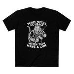 Who Needs Courage When You Have A Gun? - Men's T-Shi