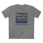 I Support Stem Cell Research But Only As A Byproduct Of My Support For Killing Babies - Men's T-Shirt