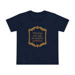 This Font Can Only Be Read By Assholes - Women’s T-Shirt