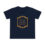 This Font Can Only Be Read By Assholes - Women’s T-Shirt