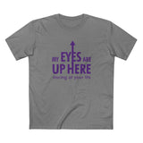 My Eyes Are Up Here Staring At Your Tits - Men's T-Shirt