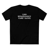 This Renaissance Faire Sucks - Men's T-Shirt