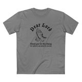 Dear Lord Thank You For This Pussy For Which I Am About To Receive - Men's T-Shirt