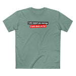 I Only Support Gay Marriage If Both Chicks Are Hot - Men's T-Shirt
