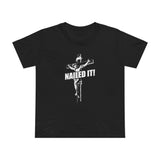 Nailed It! - Women’s T-Shirt