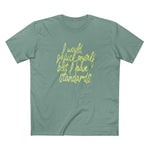I Would Go Fuck Myself But I Have Standards. - Men's T-Shirt