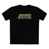 First One To Puke Drives - Men's T-Shirt