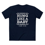 Hung Like A Baby - 8 Lbs 12 Oz - Men's T-Shirt