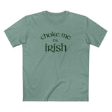 Choke Me I'm Irish - Men's T-Shirt