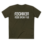 Reminder - Buy More Beer - Men’s T-Shirt
