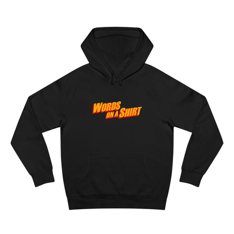 Words On A Shirt - Hoodie