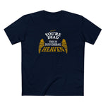 You're Dead - This Is Douchebag Heaven - Men's T-Shirt