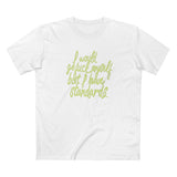 I Would Go Fuck Myself But I Have Standards. - Men's T-Shirt