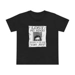 Lost Pet Midget Responds To The Name Tiny Jeff - Women’s T-Shirt