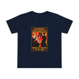 My Marxist Feminist Dialectic Brings All The Boys To The Yard - Women’s T-Shirt