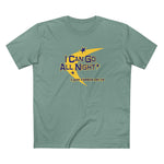 I Can Go All Night - I Just Choose Not To - Men's T-Shirt