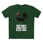 Your Mom's Second Favorite Black Cock - Men’s T-Shirt
